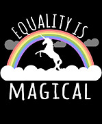 Equality Is Magical Digital Art by Flippin Sweet Gear