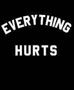 Everything Hurts Workout Digital Art by Flippin Sweet Gear