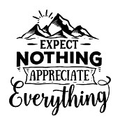 Expect Nothing Inspirational Gift For Motivation Quote Digital Art by Jeff Creation