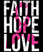 Faith Hope Love Breast Cancer Awareness Digital Art by Flippin Sweet Gear