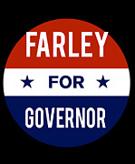 Farley For Governor Digital Art by Flippin Sweet Gear