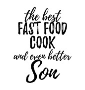 Fast Food Cook Son Funny Gift Idea for Child Gag Inspiring Joke The Best And Even Better Digital Art by Jeff Creation