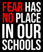 Fear Has No Place In Our Schools Digital Art by Flippin Sweet Gear