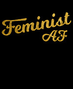 Feminist Af Digital Art by Flippin Sweet Gear