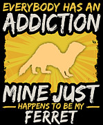 Ferret Addiction Funny Farm Animal Lover Digital Art by Jacob Zelazny