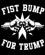 Fist Bump for Trump 2020 Digital Art by Flippin Sweet Gear