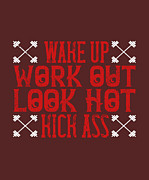 Fitness Gift Wake Up Work Out Look Hot Kick Ass Gym Digital Art by Jeff Creation