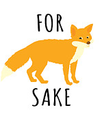 For Fox Sake Digital Art by Flippin Sweet Gear