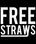 Free Straws Anti-Ban Digital Art by Flippin Sweet Gear