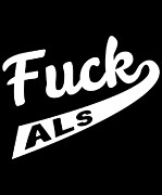 Fuck ALS Awareness Digital Art by Flippin Sweet Gear