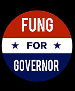 Fung For Governor Digital Art by Flippin Sweet Gear