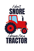 Funny Snoring Tractor Quote I dont snore Digital Art by Matthias Hauser
