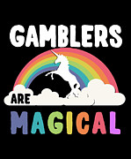 Gamblers Are Magical Digital Art by Flippin Sweet Gear