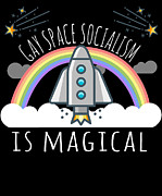 Gay Space Socialism Is Magical Digital Art by Flippin Sweet Gear