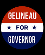 Gelineau For Governor Digital Art by Flippin Sweet Gear