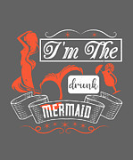 Girls Trip Gift I'm The Drunk Mermaid Funny Women Digital Art by Jeff Creation