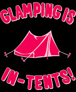 Glamping Is In Tents Digital Art by Flippin Sweet Gear