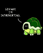 Go Away I m Introverting Sarcastic Turtle Digital Art by Jacob Zelazny