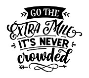 Go The Extra Mile Inspirational Gift For Motivation Quote Photograph by Jeff Creation