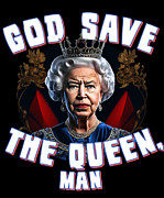 God Save the Queen Man Digital Art by Flippin Sweet Gear