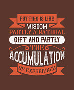 Golfer Gift Putting Is Like Wisdom Partly A Natural Gift And Partly Experience Golf Quote Digital Art by Jeff Creation