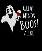 Great Minds Boos Alike Funny Ghost Wine Digital Art by Flippin Sweet Gear