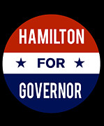 Hamilton For Governor Digital Art by Flippin Sweet Gear