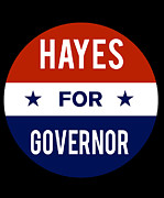 Hayes For Governor Digital Art by Flippin Sweet Gear