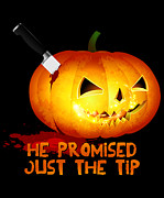 He Promised Just the Tip Halloween Pumpkin Digital Art by Flippin Sweet Gear