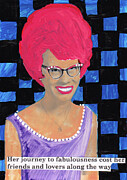 Her Journey to Fabulousness Cost Her Friends and Lovers  Painting by Jo Potocki