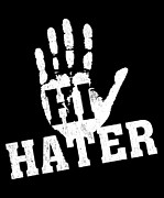 Hi Hater Bye Hater Digital Art by Flippin Sweet Gear