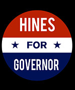 Hines For Governor Digital Art by Flippin Sweet Gear