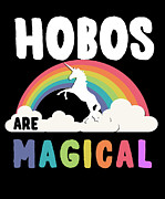 Hobos Are Magical Digital Art by Flippin Sweet Gear