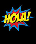 Hola Spanish Superhero Digital Art by Flippin Sweet Gear