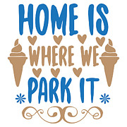Home is where we park it Digital Art by Jacob Zelazny