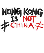 Hong Kong is Not China Stand With HK Digital Art by Flippin Sweet Gear