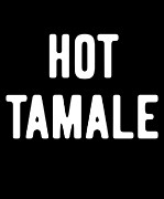 Hot Tamale Digital Art by Flippin Sweet Gear