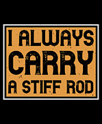 I Always Carry a Stiff Rod Digital Art by Jacob Zelazny