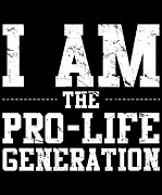 I Am The Prolife Generation Digital Art by Flippin Sweet Gear