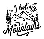 I Belong In The Mountains Hiker Gift For Nature Lover Wildlife Fan Hiking Outdoors Quote Digital Art by Jeff Creation