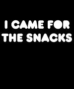 I Came for the Snacks Digital Art by Flippin Sweet Gear