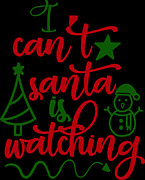 I Can T Santa Is Watching Digital Art by Jacob Zelazny