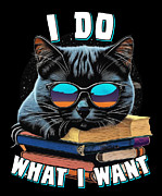 I Do What I Want Cat Digital Art by Flippin Sweet Gear