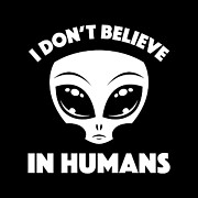 I Dont Believe In Humans Cartoon Alien In White Digital Art by John Schwegel