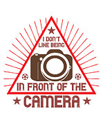 I dont LIKE BEING in front of the camera Digital Art by Jacob Zelazny
