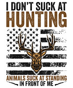 I Dont Suck At Hunting Hunter Deer Digital Art by Toms Tee Store