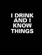 I Drink And I Know Things Digital Art by Jacob Zelazny