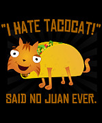 I Hate Tacocat Digital Art by Flippin Sweet Gear