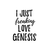 I Just Freaking Love Genesis Digital Art by Jeff Creation
