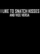 I Like To Snatch Kisses Funny Digital Art by Jacob Zelazny